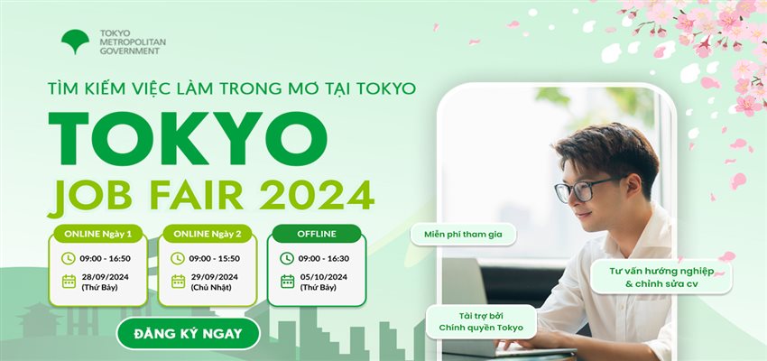 SỰ KIỆN VIỆC LÀM TOKYO JOB FAIR 2024 - KẾT NỐI NHÂN SỰ ĐA NGÀNH NGHỀ ĐẾN TOKYO NHẬT BẢN